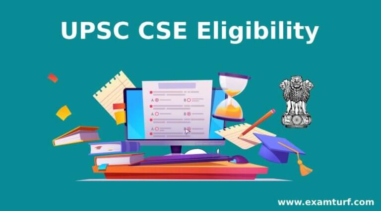 UPSC CSE Eligibility | Age limit, Qualification, Attempts, Nationality